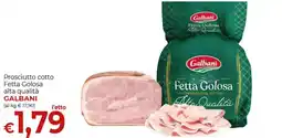 Supermercati Nonna Isa Prosciutto cotto Fetta Golosa alta qualità Galbani offerta