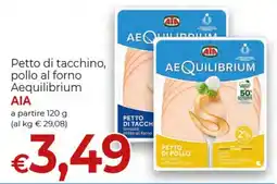Supermercati Nonna Isa Petto di tacchino, pollo al forno Aequilibrium AIA offerta