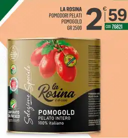 Tutto Risparmio Cash&Carry La Rosina Pomodori Pelati Pomogold offerta