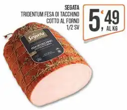 Cash pro Segata fesa di tacchino cotto al forno offerta