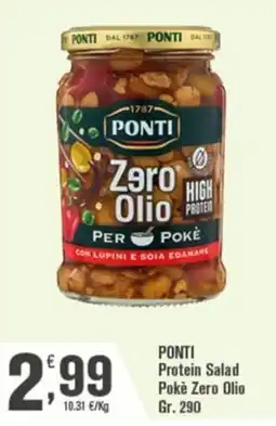 Conté Supermercati PONTI Protein Salad Pokè Zero Olio offerta