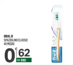 Tutto Risparmio Cash&Carry Oral-B spazzolino classic 40 medio offerta