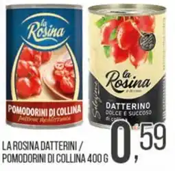 Cash pro La Rosina Datterini / Pomodorini di collina offerta