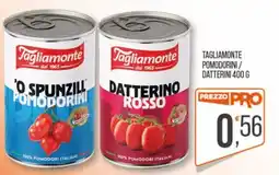 Cash pro Tagliamonte 'O Spunzill Pomodorini offerta