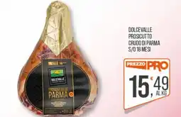 Cash pro Prosciutto di Parma Dolcevalle offerta