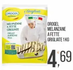 Cash pro Orogel melanzane a fette grigliate offerta