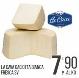 Cash pro La Cava Caciotta Bianca Fresca SV offerta