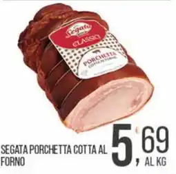Cash pro Segata porchetta cotta al forno offerta