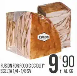 Cash pro Fusion for food ciccioli 1° scelta offerta
