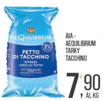 Cash pro AIA - AEQUILIBRIUM PETTO DI TACCHINO offerta