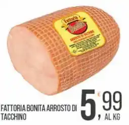 Cash pro Fattoria Bonita arrosto di tacchino offerta