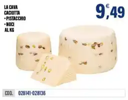 Adhoc La Cava Caciotta Pistacchio Noci offerta