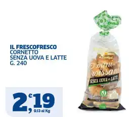 Ok Sigma Il fresco fresco cornetto senza uova e latte offerta