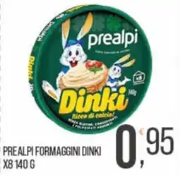 Cash pro Prealpi formaggini dinki offerta