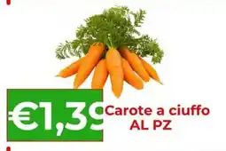 Supermercati Pasquale Prisco Carote a ciuffo offerta