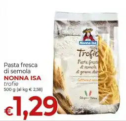 Maxi Nonna Isa Pasta fresca di semola Nonna Isa trofie offerta