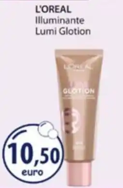 Acqua & Sapone L'Oréal Illuminante Lumi Glotion offerta