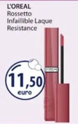 Acqua & Sapone L'OREAL Rossetto Infaillible Laque Resistance offerta