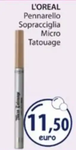 Acqua & Sapone L'Oréal Pennarello Sopracciglia Micro Tatouage offerta