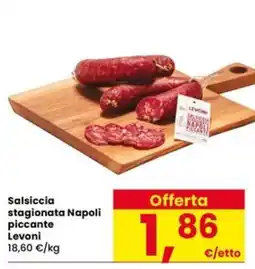 Eurospar Salsiccia stagionata Napoli piccante Levoni offerta