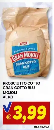 Vivo Supermercati Prosciutto cotto Gran Cotto Blu Mojoli offerta