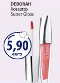 Acqua & Sapone Deborah Rossetto Super Gloss offerta