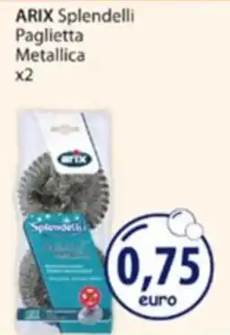 Acqua & Sapone Arix splendelli paglietta metallica offerta
