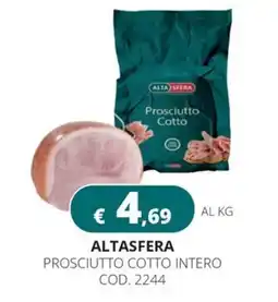 Altasfera Prosciutto Cotto Intero Alta Sfera offerta