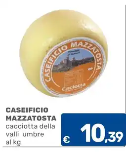 C+C Cash and Carry Caseificio Mazzatosta caciotta della valli umbre offerta