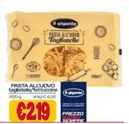 Il Gigante il gigante pasta all'uovo tagliatelle offerta