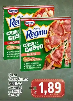Paghi Poco Pizza Gran Gusto Regina Cameo offerta