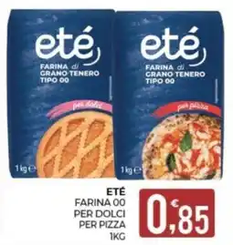 Eté Eté farina 00 per dolci per pizza offerta