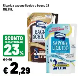 Iper La Grande Ricarica sapone liquido o bagno 2l MIL MIL offerta