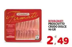 Premium Supermercati Rovagnati Prosciutto Crudo Dolce offerta