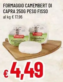 Famila Superstore Formaggio Camembert di Capra Carozzi offerta