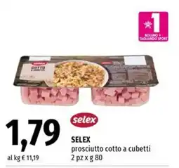 Famila Market Selex prosciutto cotto a cubetti offerta