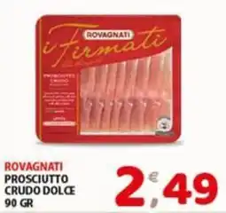 Mio Market Rovagnati prosciutto crudo dolce offerta