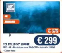 Vantaggi Sottocasa TCL TV LED 50" 50P69K offerta