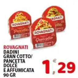 Premium Supermercati Rovagnati dadini gran cotto/pancetta dolce e affumicata offerta