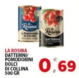 Premium Supermercati La Rosina Datterini/Pomodorini Dolci di Collina offerta