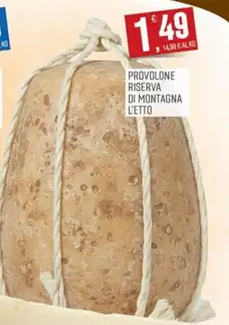 Marketpiù Provolone riserva di montagna l'etto offerta