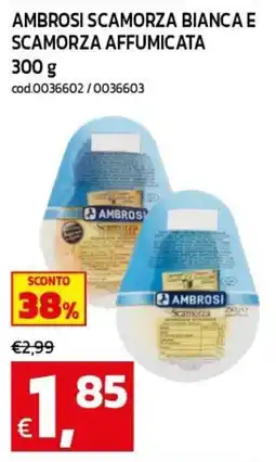 C+C maxigross Ambrosi scamorza bianca e scamorza affumicata offerta
