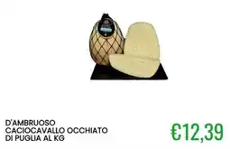Sugros D'Ambruoso Caciocavallo Occhiato di Puglia offerta
