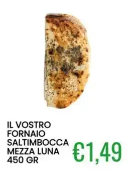 Sugros Il vostro fornaio saltimbocca mezza luna offerta