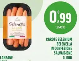 La Mimosa Supermercati Carote selenium selenella in confezione salvaigiene offerta