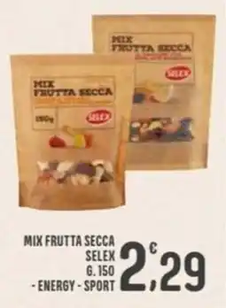 La Mimosa Supermercati Mix frutta secca Selex offerta