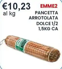 Caramico Pancetta arrotolata dolce EMME2 offerta
