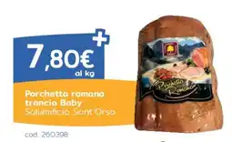 C+C Italmarket Porchetta romana trancio Baby Salumificio Sant'Orso offerta