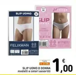 Spazio Conad Slip uomo o donna Felixman offerta