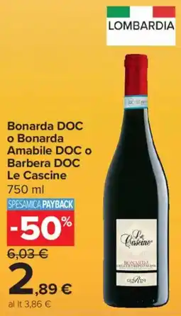 Carrefour Express Bonarda DOC o Bonarda Amabile DOC o Barbera DOC Le Cascine offerta